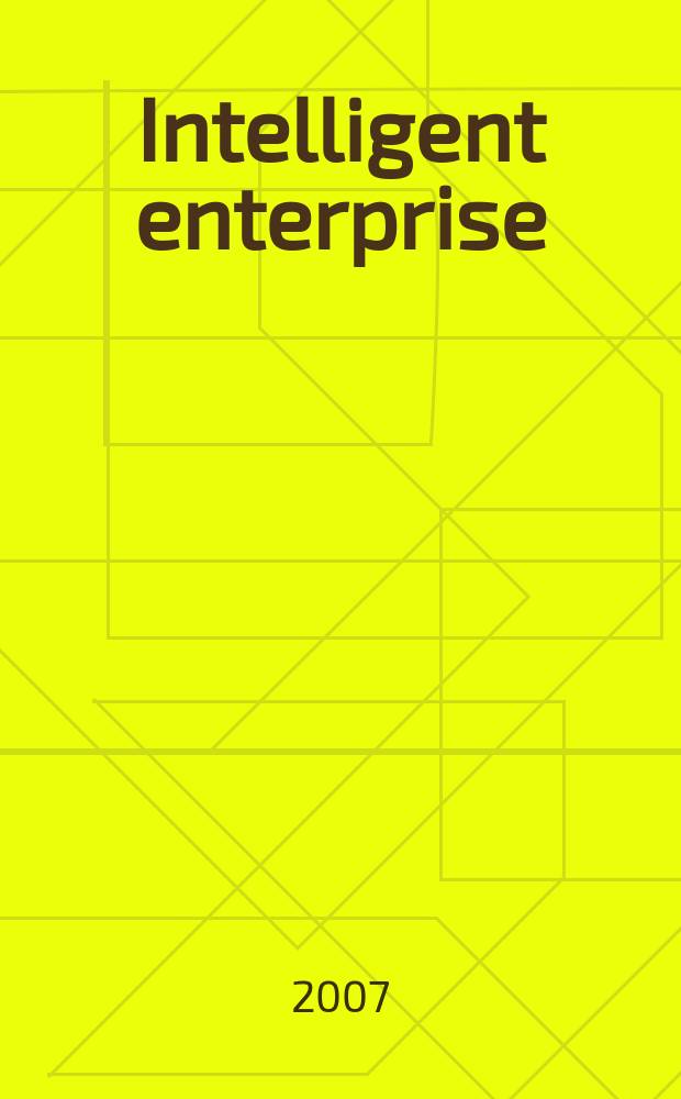 Intelligent enterprise : деловой журнал. 2007, № 6 (162)