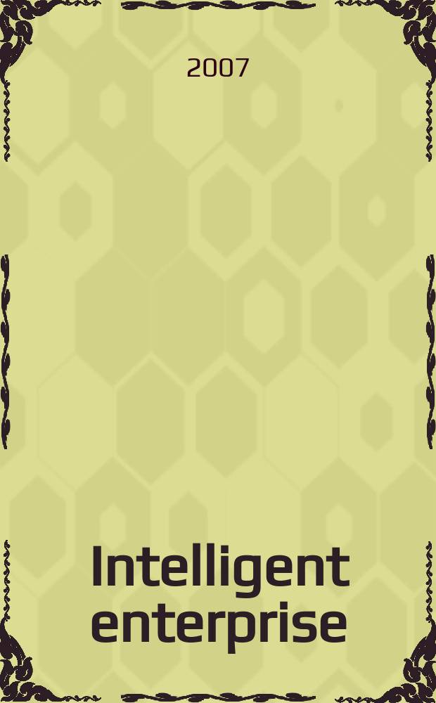 Intelligent enterprise : деловой журнал. 2007, № 7 (163)