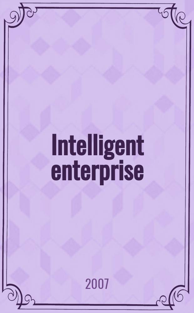 Intelligent enterprise : деловой журнал. 2007, № 9 (165)
