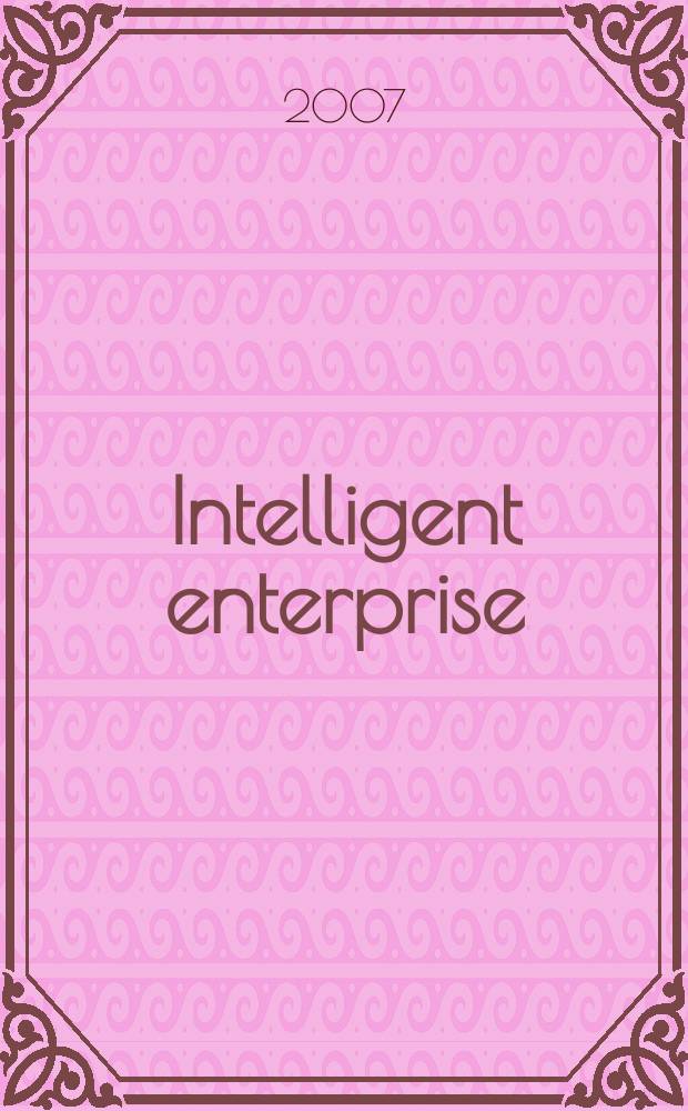 Intelligent enterprise : деловой журнал. 2007, № 10 (166)