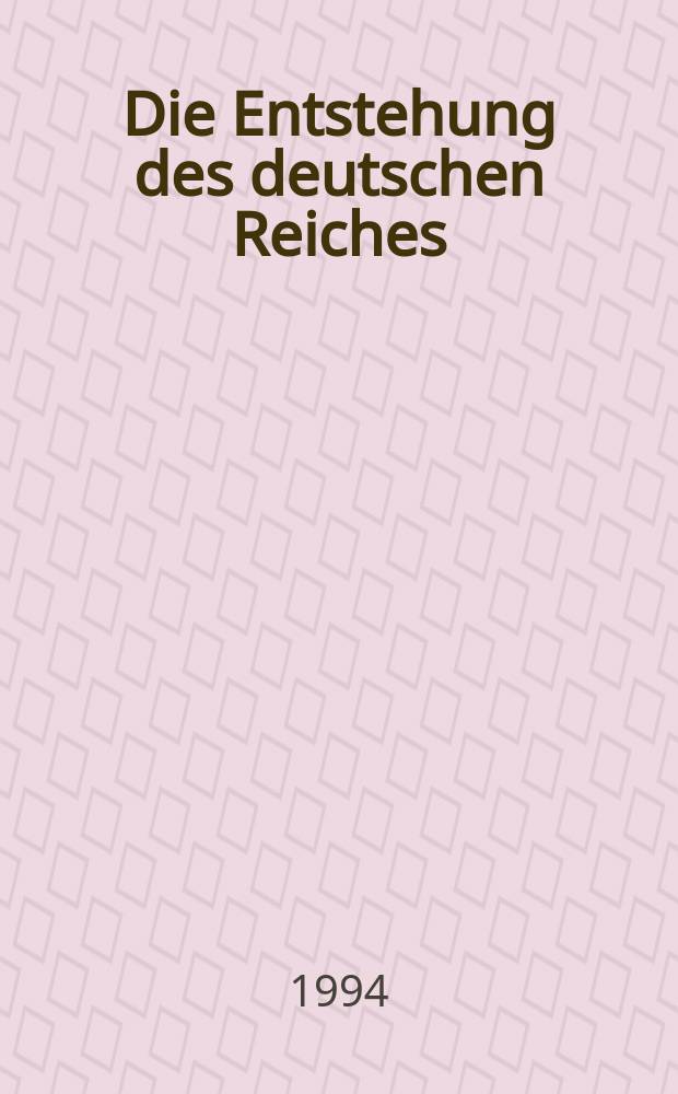 Die Entstehung des deutschen Reiches = Возникновение германского государства