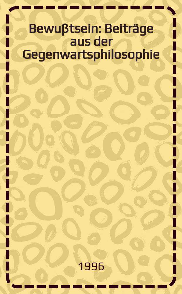 Bewuβtsein : Beiträge aus der Gegenwartsphilosophie = Сознание :