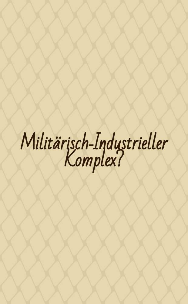 Milit&auml;risch-Industrieller Komplex? : R&uuml;stung in Europa und Nordamerika nach dem Zweiten Weltkrieg = Международная политика