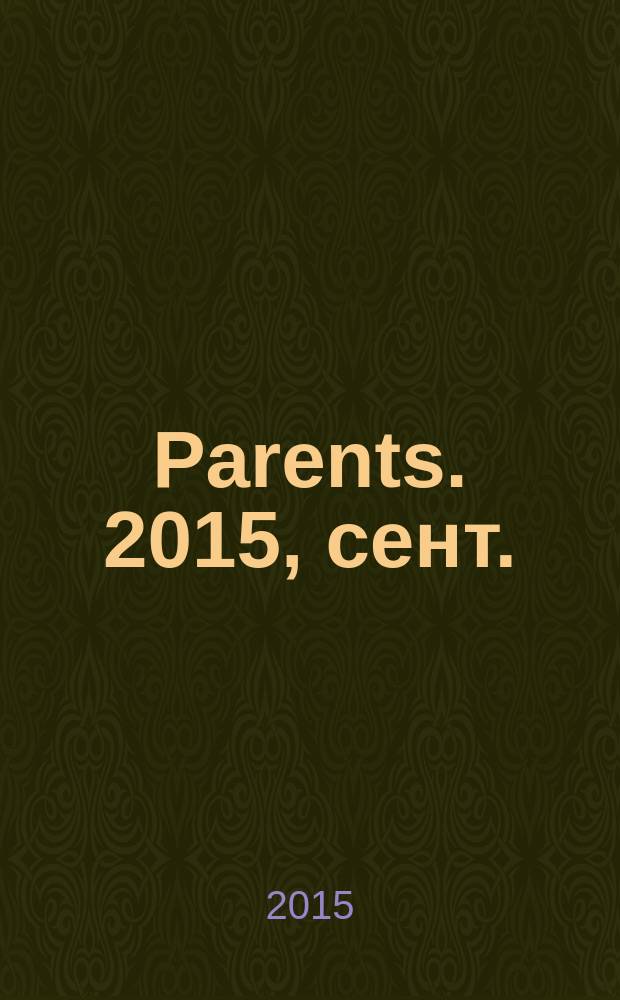 Parents. 2015, сент. (200)