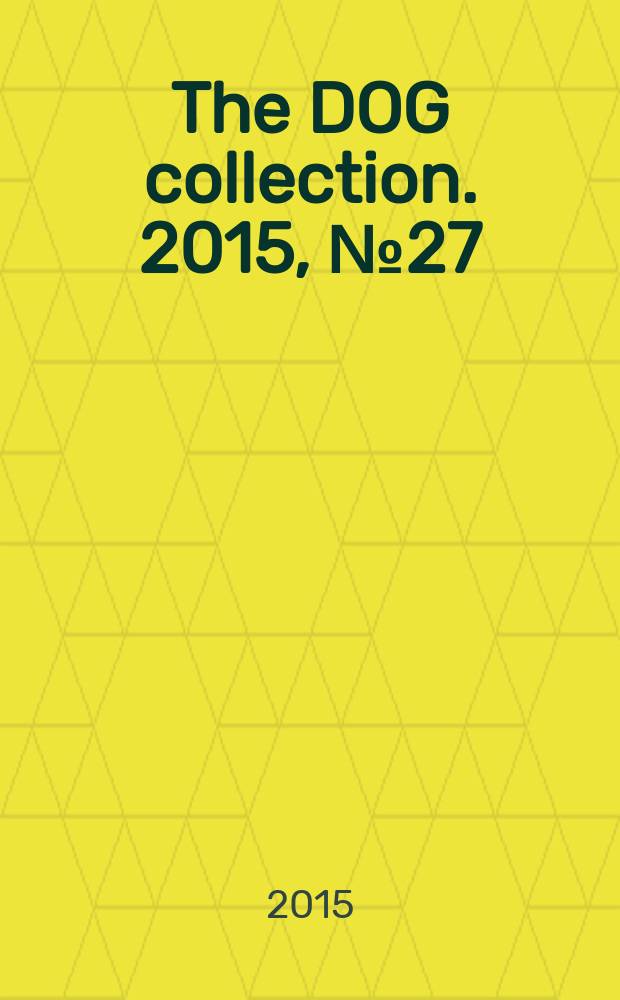 The DOG collection. 2015, № 27 : Денди-динмонд-терьер