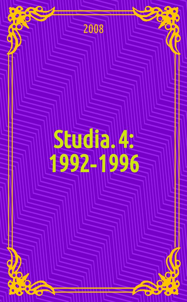 Studia. 4 : 1992-1996