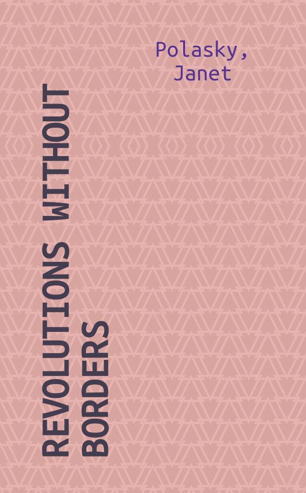 Revolutions without borders : the call to liberty in the Atlantic world = Революции без границ