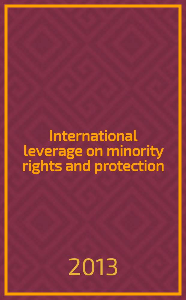 International leverage on minority rights and protection : the case of Romania within integration into international and European organisations = Международные рычаги по защите прав меньшинств: на примере интеграции в международные и европейские организации Румынии