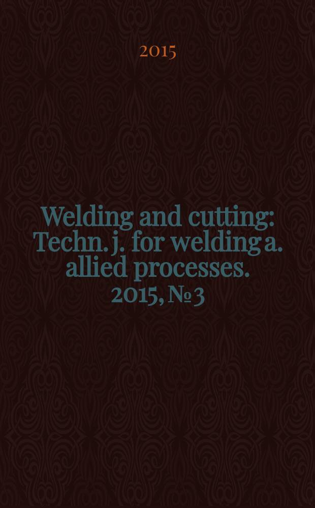 Welding and cutting : Techn. j. for welding a. allied processes. 2015, № 3