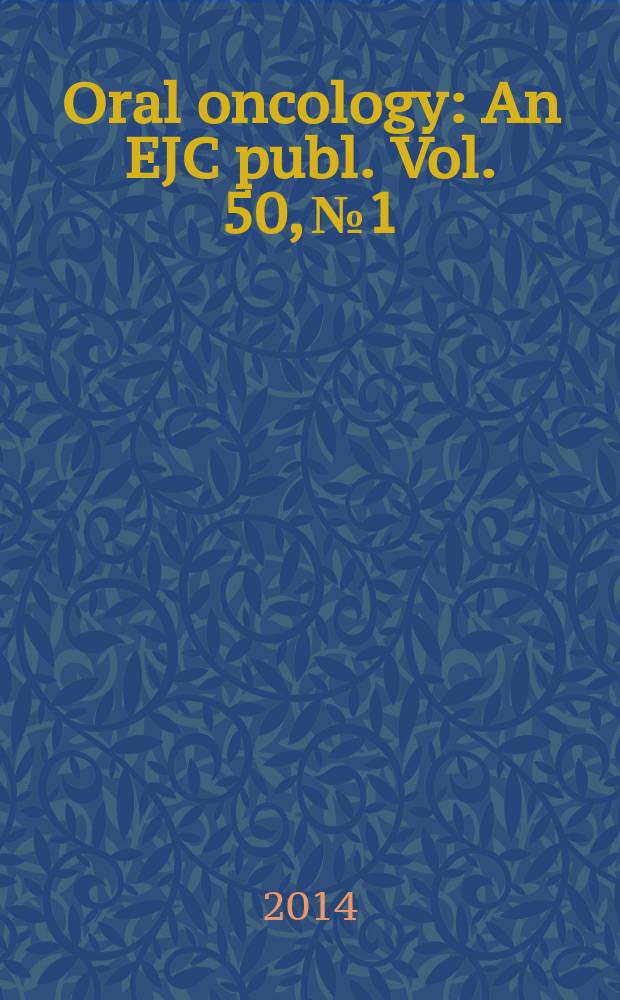 Oral oncology : An EJC publ. Vol. 50, № 1