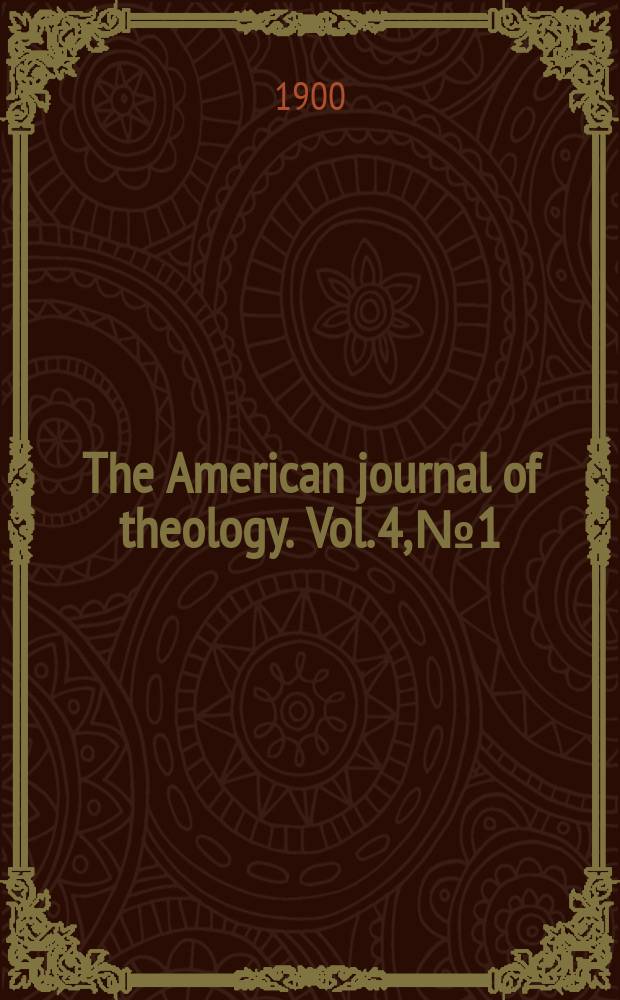 The American journal of theology. Vol. 4, № 1
