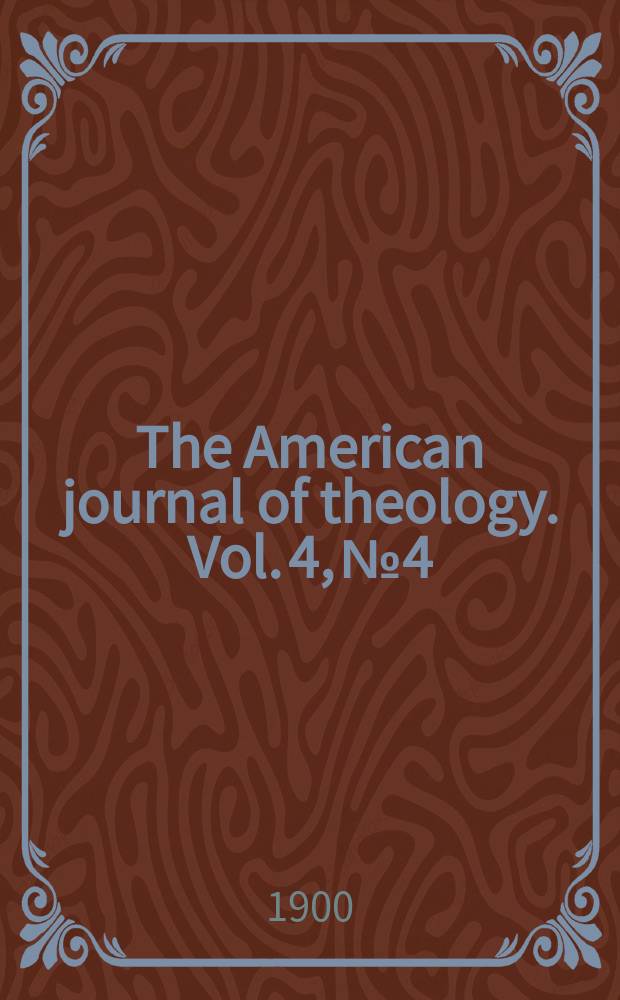 The American journal of theology. Vol. 4, № 4