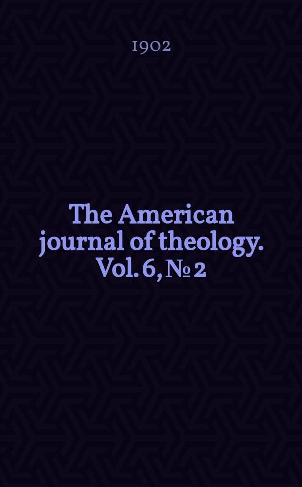 The American journal of theology. Vol. 6, № 2