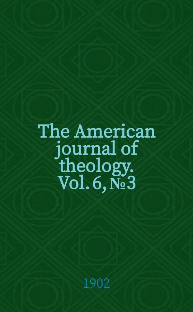 The American journal of theology. Vol. 6, № 3