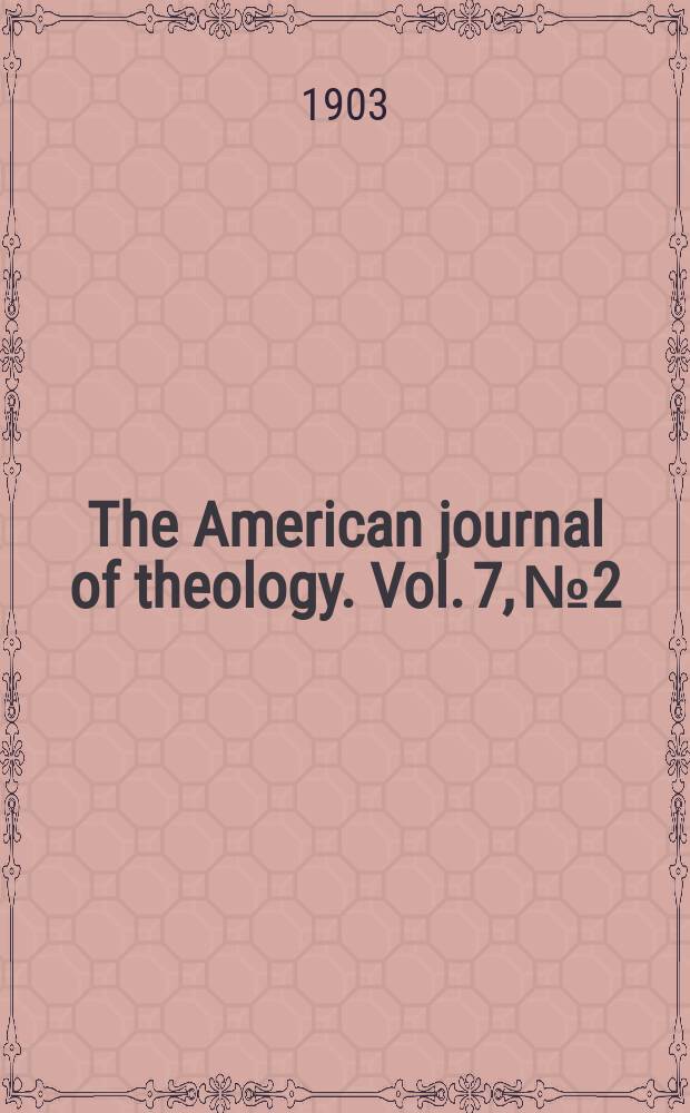 The American journal of theology. Vol. 7, № 2