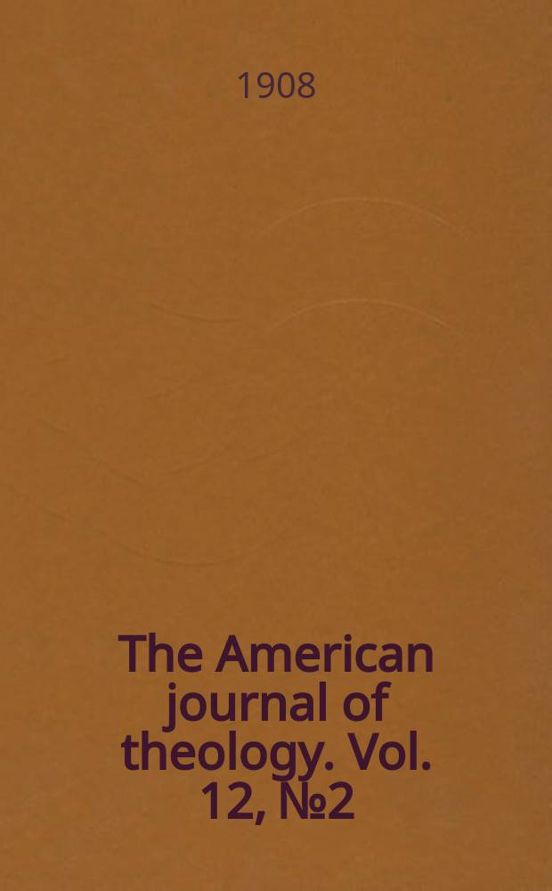 The American journal of theology. Vol. 12, № 2