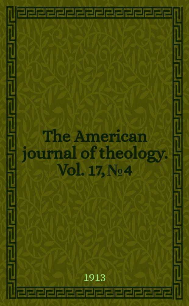 The American journal of theology. Vol. 17, № 4