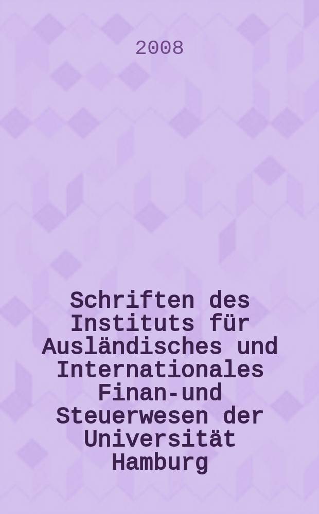 Schriften des Instituts für Ausländisches und Internationales Finanz- und Steuerwesen der Universität Hamburg = Институт иностранных и международных финансов и налогообложения в университете Гамбурга