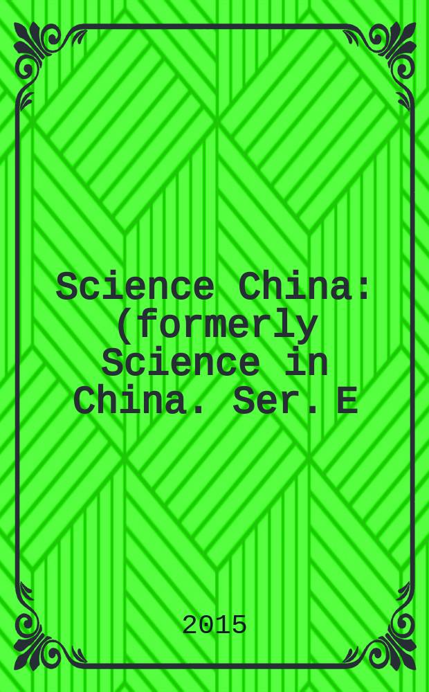 Science China : (formerly Science in China. Ser. E: Technological sciences). Vol. 58, № 6