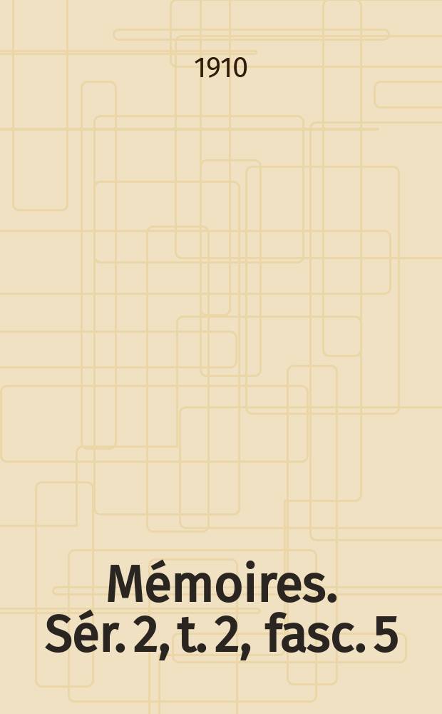 M&eacute;moires. S&eacute;r. 2, t. 2, fasc. 5 : Recherches sur les N&eacute;phridies = Исследование нефридий