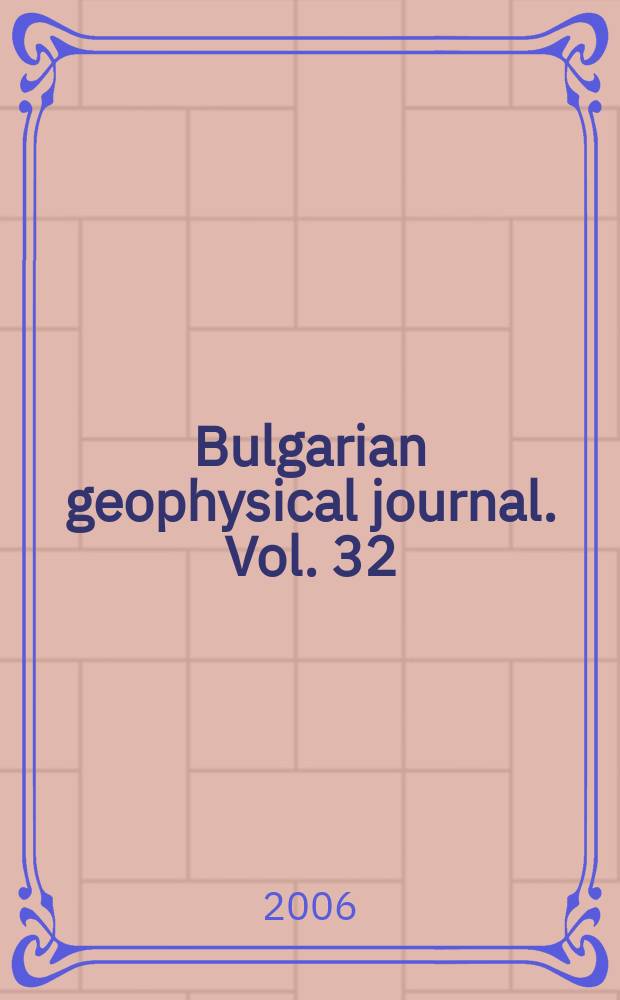 Bulgarian geophysical journal. Vol. 32