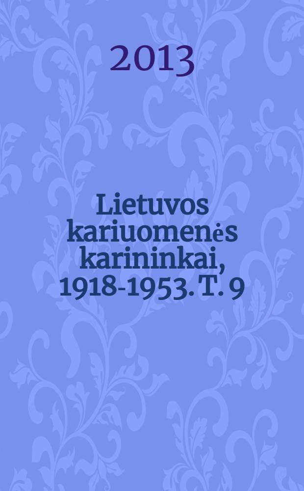 Lietuvos kariuomenės karininkai, 1918-1953. T. 9