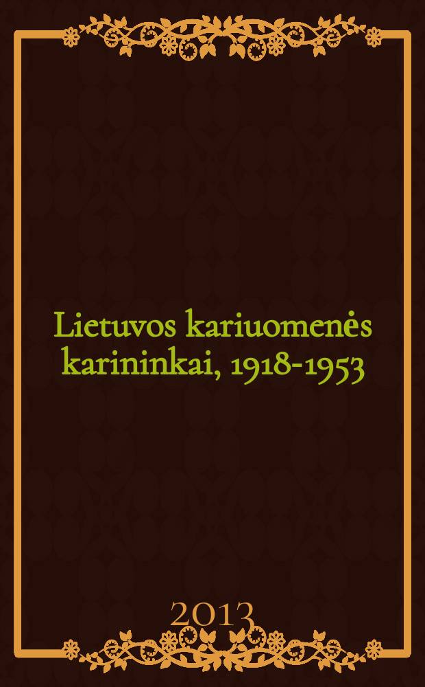 Lietuvos kariuomenės karininkai, 1918-1953 = Литовские вооруженные силы, 1918 - 1953