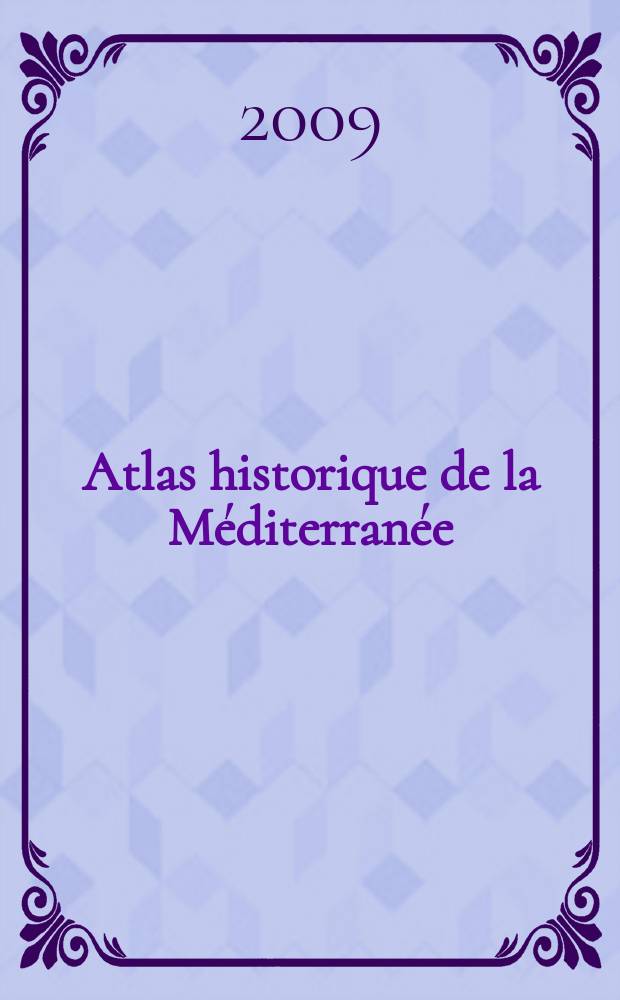 Atlas historique de la Méditerranée