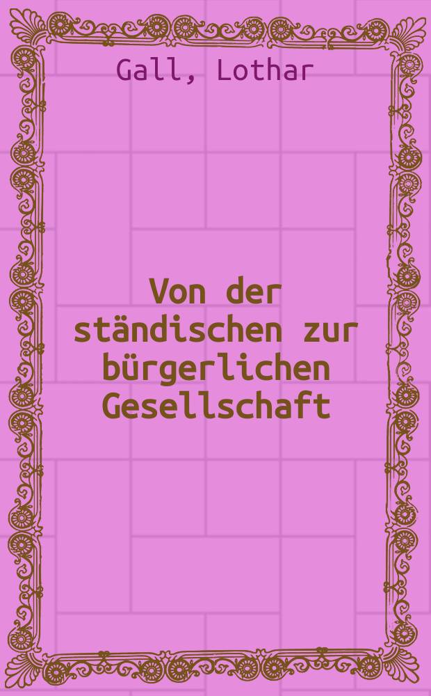 Von der ständischen zur bürgerlichen Gesellschaft = От сословного общества к буржуазному