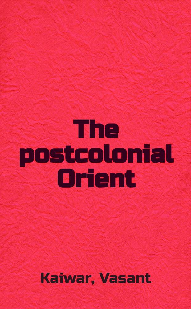 The postcolonial Orient : the politics of difference and the project of provincialising Europe = Постколониальный Восток