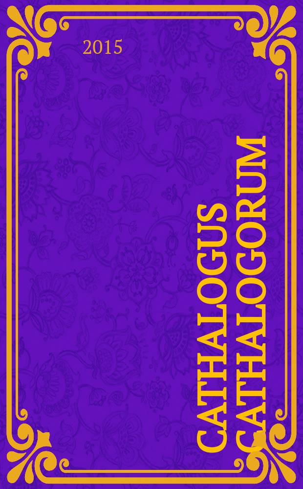 Cathalogus cathalogorum : inwentarze i katalogi bibliotek z ziem wschodnich Rzeczypospolitej od XVI wieku do 1939 roku spis scalony, poprawiony i uzupełniony. 2
