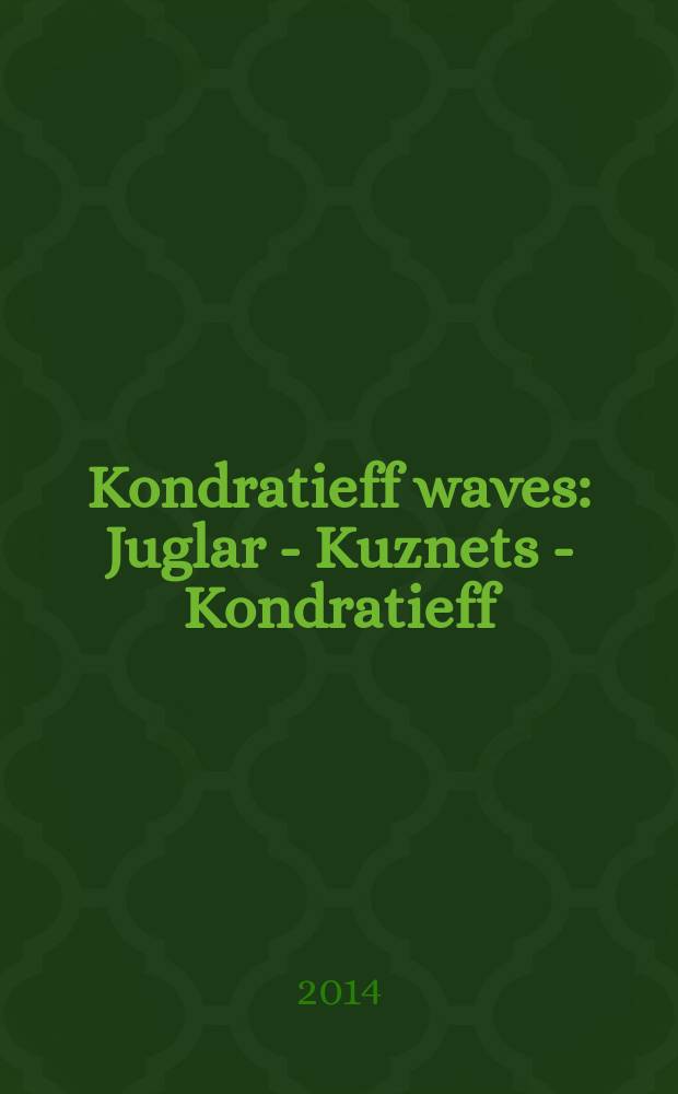 Kondratieff waves : Juglar - Kuznets - Kondratieff = Циклы Кондратьева