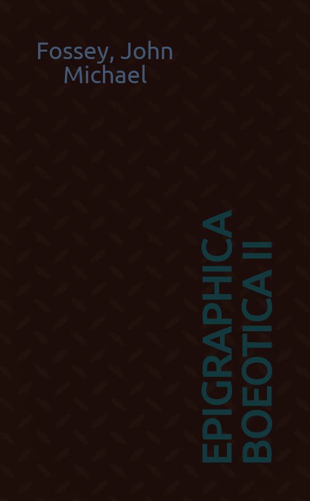 Epigraphica Boeotica II : further studies on Boiotian inscriptions = Беотийские надписи II