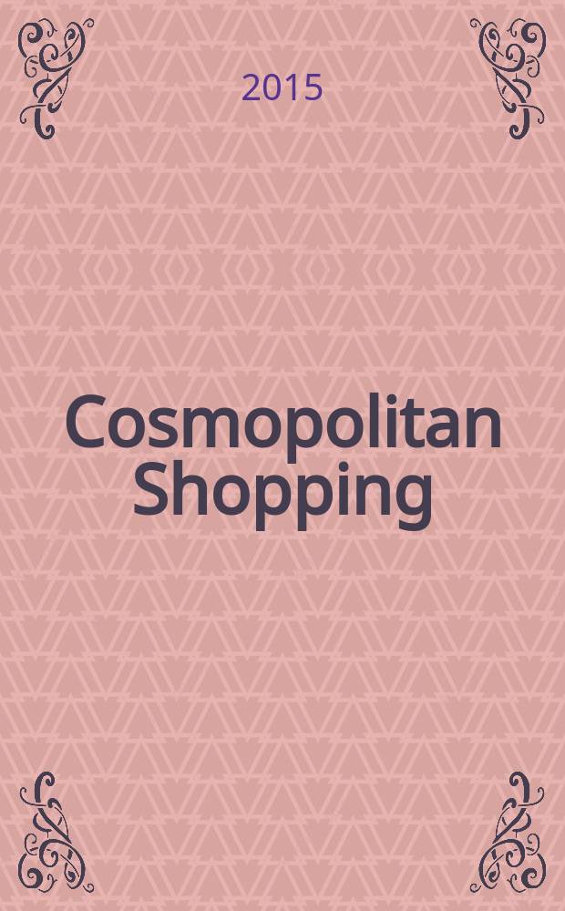 Cosmopolitan Shopping : гид по стильным покупкам. № 77 (118)