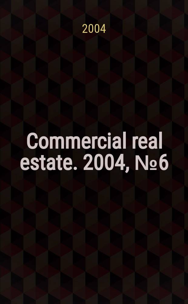 Commercial real estate. 2004, № 6 (18)