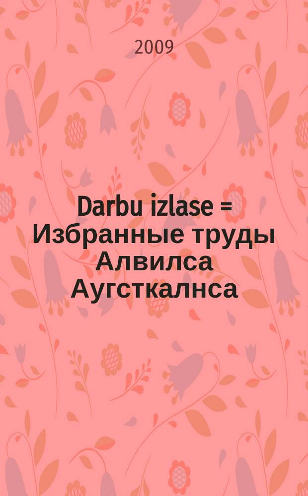 Darbu izlase = Избранные труды Алвилса Аугсткалнса
