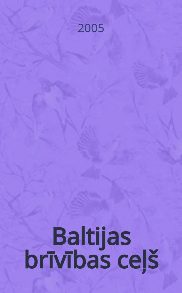 Baltijas brīvības ceļš : Baltijas valstu nevardarbīgas cīņas pieredze pasaules kontekstā = Балтийский путь к свободе