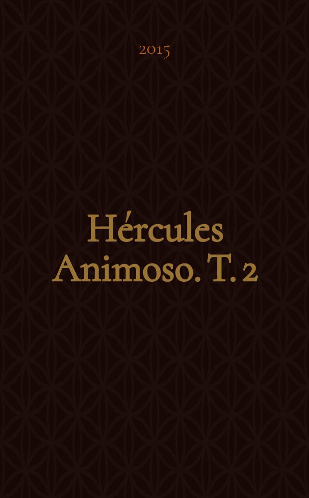 H&eacute;rcules Animoso. T. 2