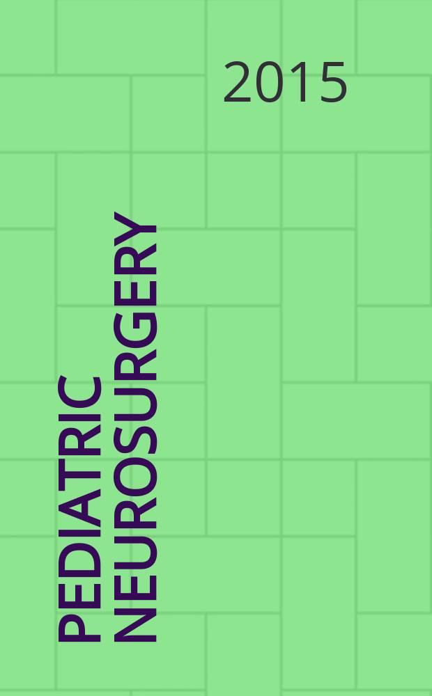 Pediatric neurosurgery : Official journal of the American society of pediatric neurosurgeons. Vol. 50, № 3 : 2014/2015