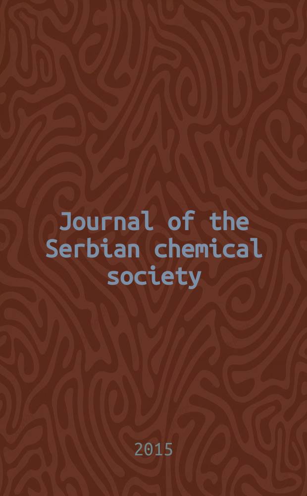 Journal of the Serbian chemical society : Formerly Glasnik Hemijskog društva Beograd (Bulletin de la Société chimique Beograd). Vol. 80, № 1