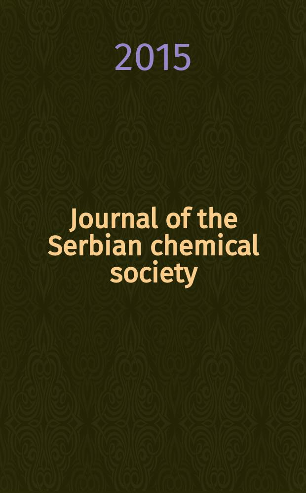 Journal of the Serbian chemical society : Formerly Glasnik Hemijskog društva Beograd (Bulletin de la Société chimique Beograd). Vol. 80, № 3