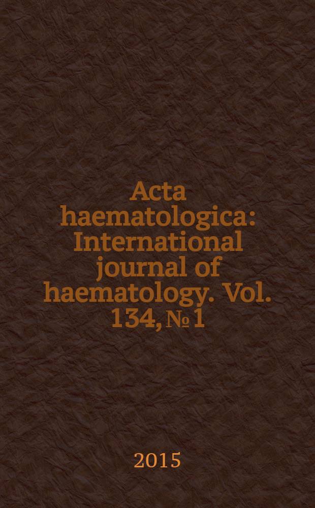 Acta haematologica : International journal of haematology. Vol. 134, № 1