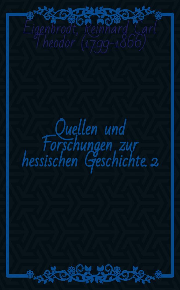Quellen und Forschungen zur hessischen Geschichte. 2 : Meine Erinnerungen aus den Jahren 1848, 1849 und 1850 = Мои воспоминания о 1848, 1849 и 1850 годах
