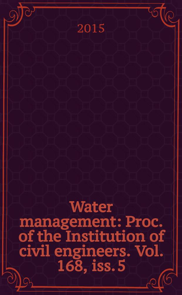 Water management : Proc. of the Institution of civil engineers. Vol. 168, iss. 5