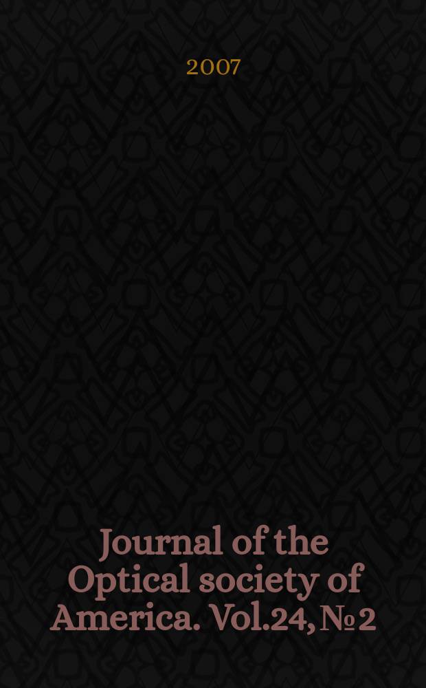 Journal of the Optical society of America. Vol.24, № 2