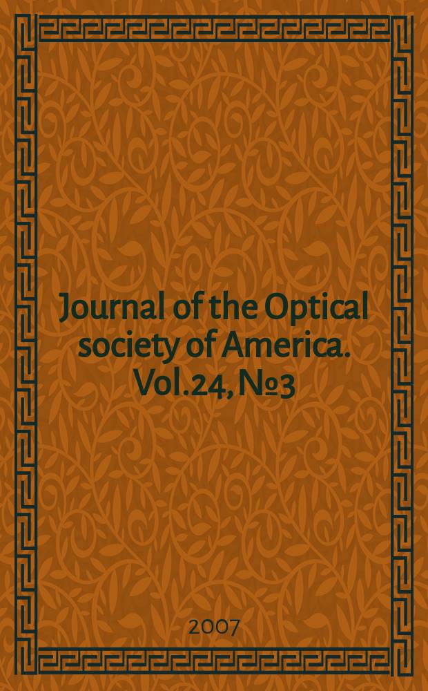 Journal of the Optical society of America. Vol.24, № 3