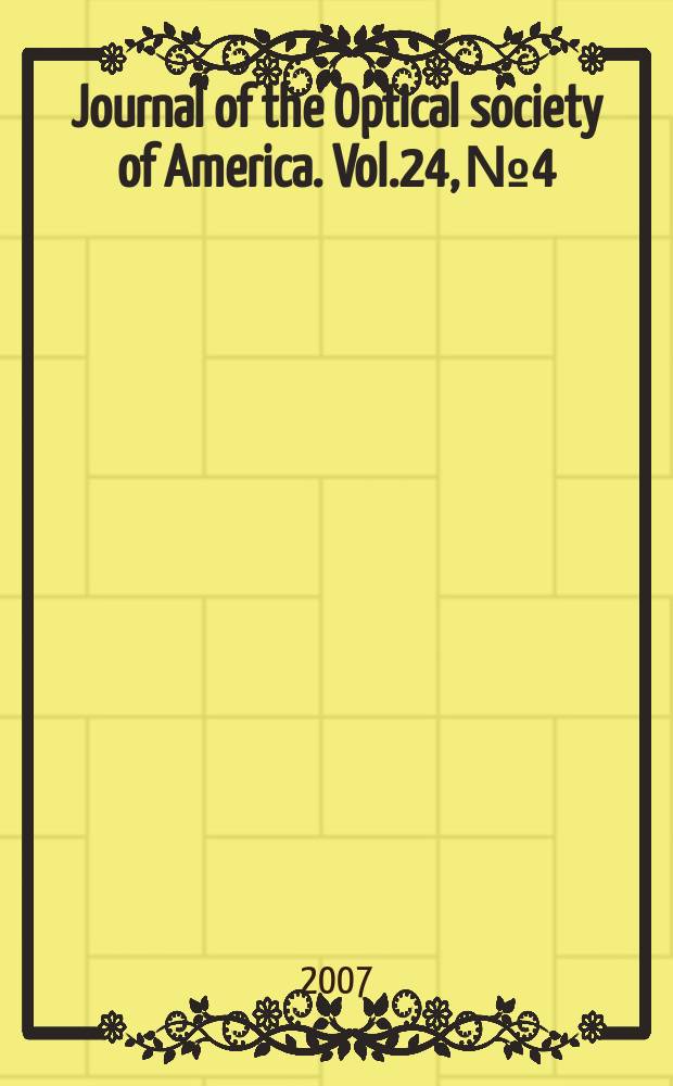 Journal of the Optical society of America. Vol.24, № 4
