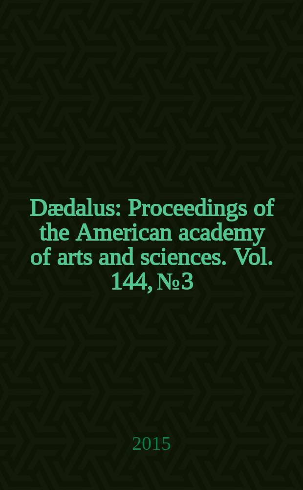 Dædalus : Proceedings of the American academy of arts and sciences. Vol. 144, № 3