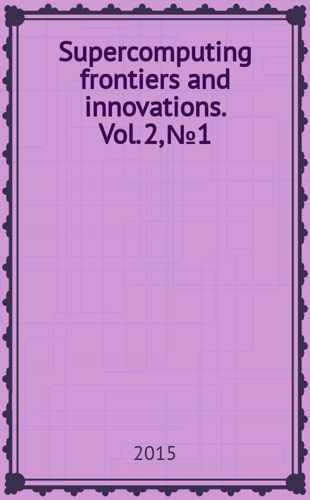 Supercomputing frontiers and innovations. Vol. 2, № 1