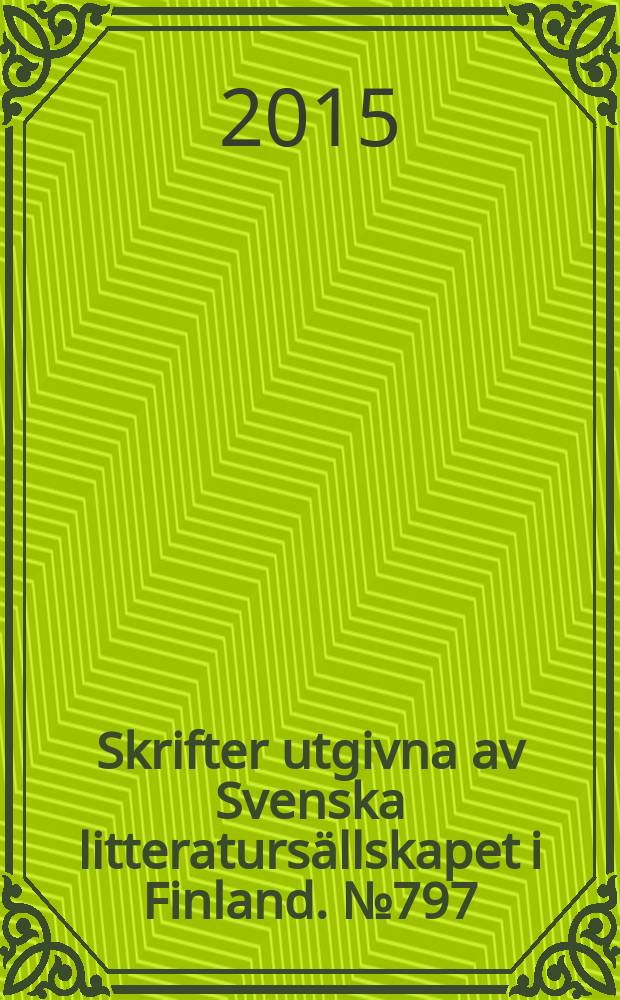 Skrifter utgivna av Svenska litteratursällskapet i Finland. № 797